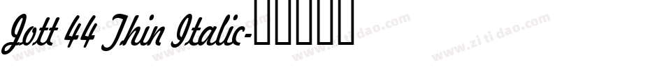 Jott 44 Thin Italic字体转换
